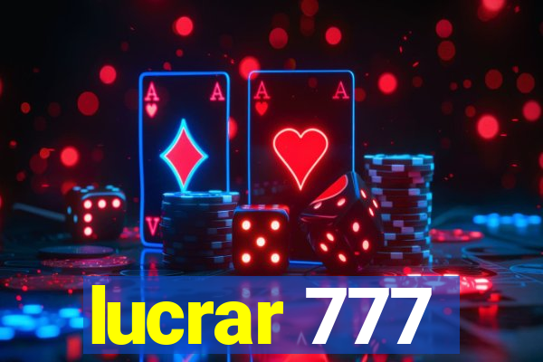 lucrar 777